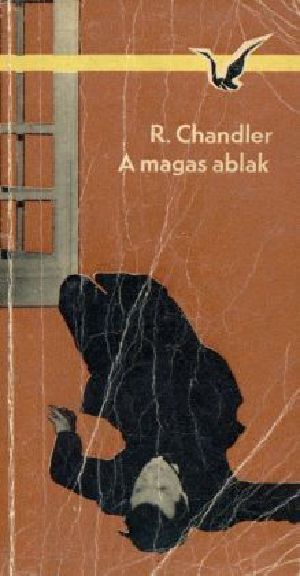 [Philip Marlowe 03] • A magas ablak